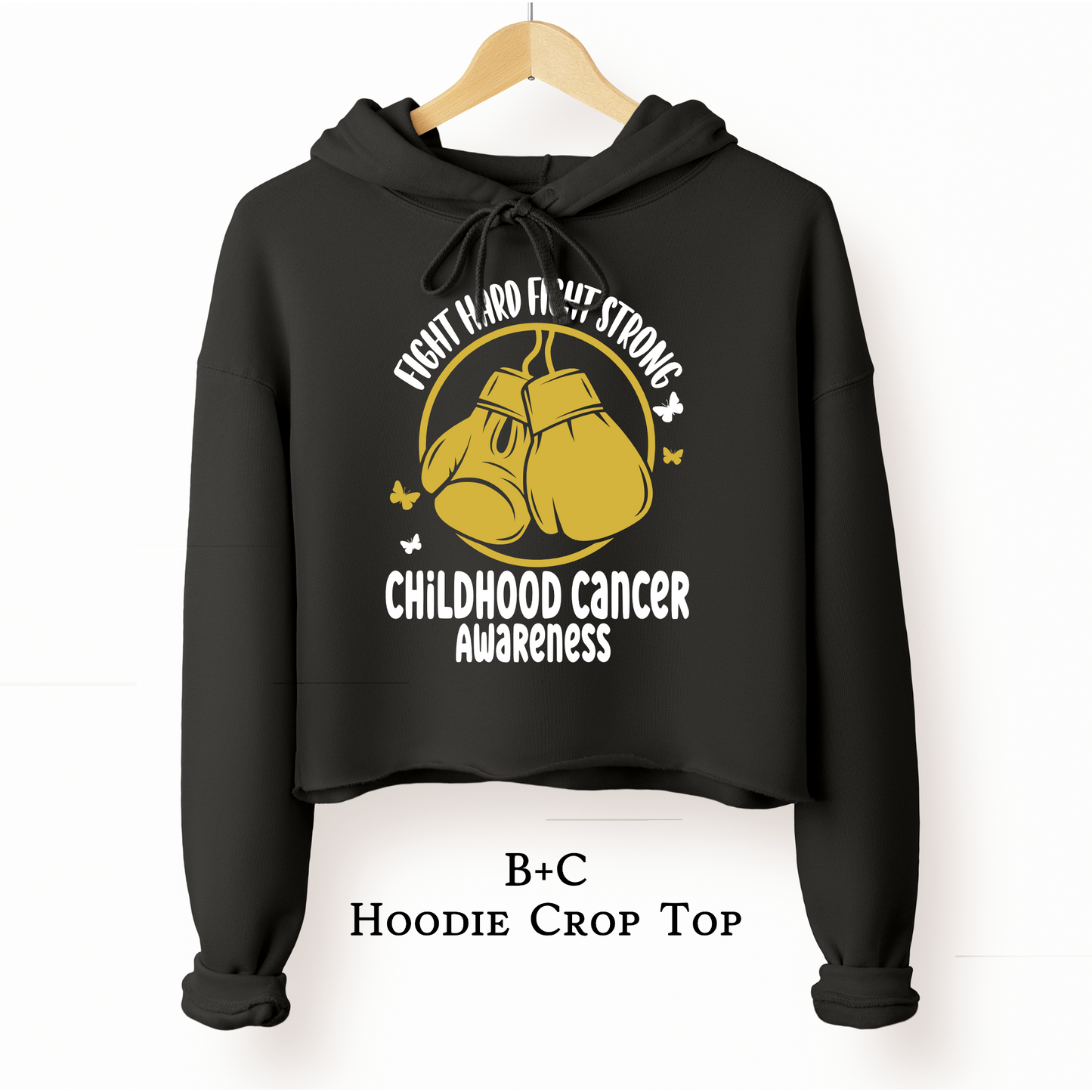 Fight Hard Fight Strong | Adult Crop Top Hoodie | Childhood Cancer Awareness | Go Gold | Cancer Survivor