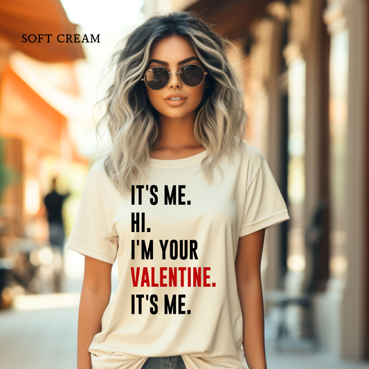 It's Me. Hi. I'm Your Valentine | Valentine's Day | Youth & Adults