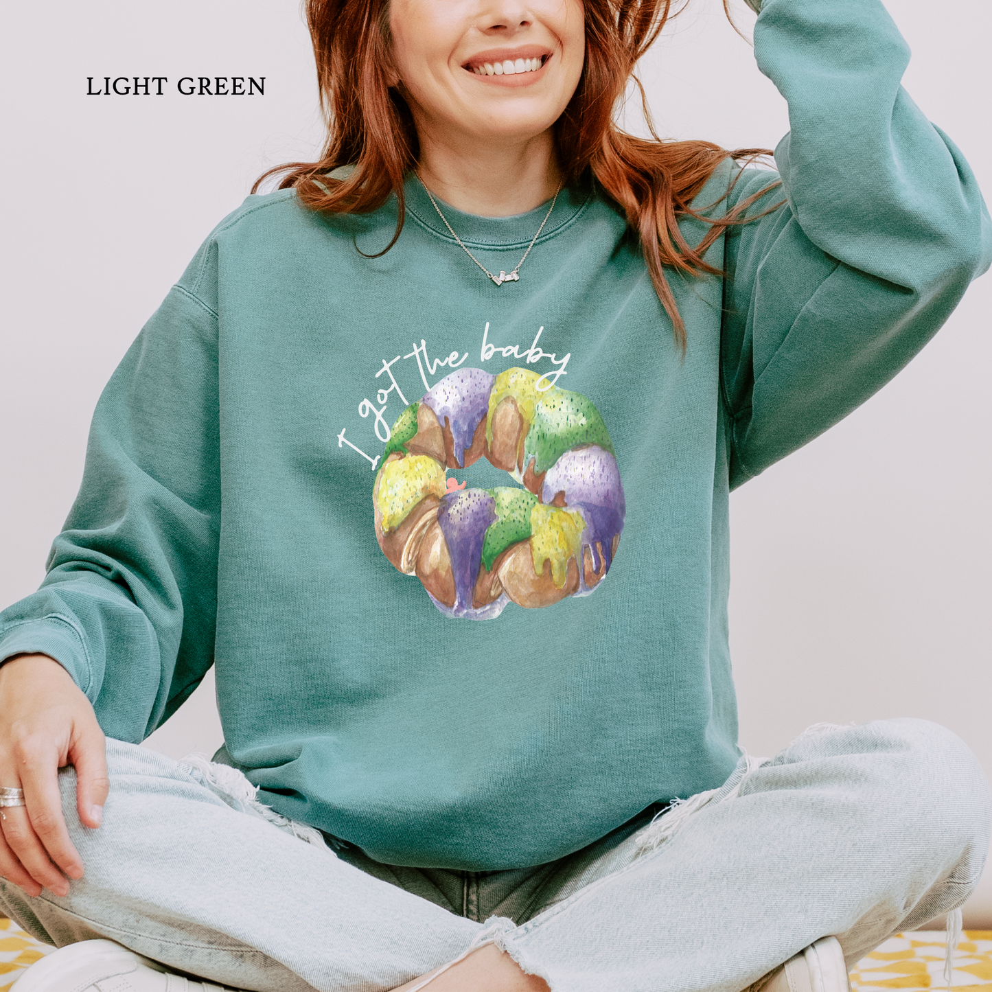 I Got the Baby | Mardi Gras | Sweatshirts