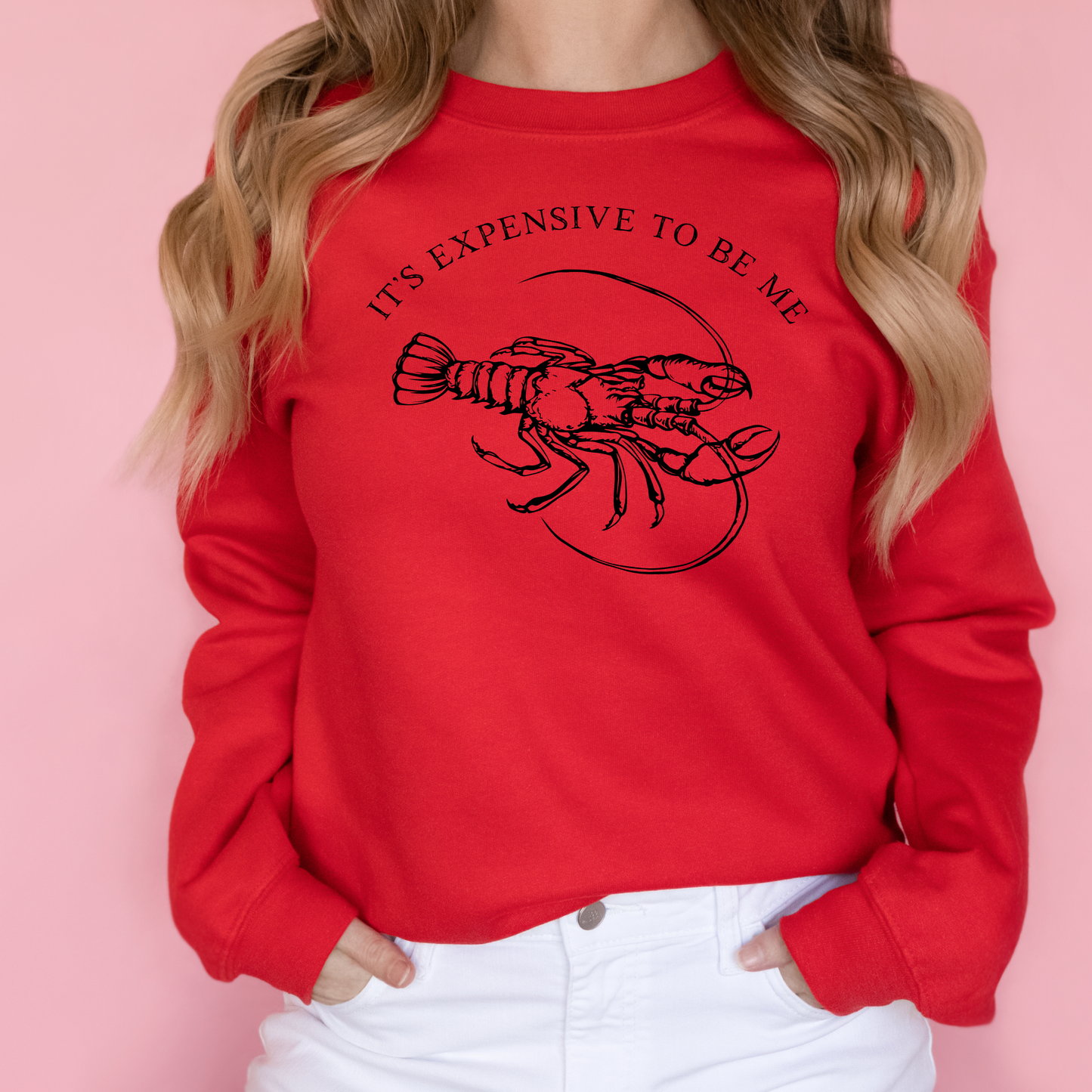 It's Expensive to be Me | Crawfish | Sweatshirt