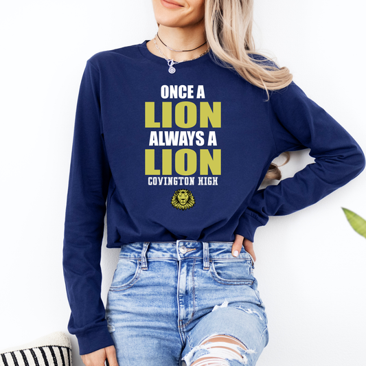 Once a Lion, Always a Lion | Covington High | Lions | B&C Long Sleeve