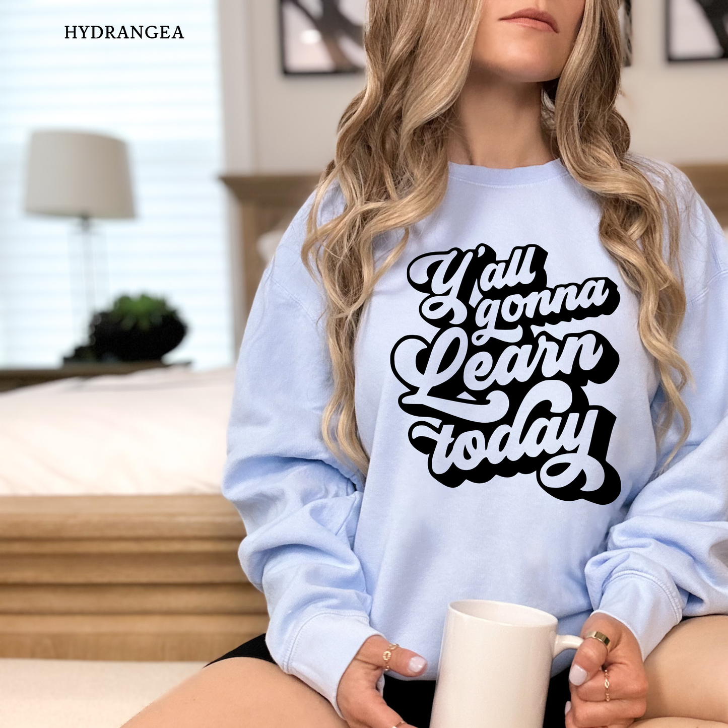 Y'all Gonna Learn Today | Teacher | Comfort Colors Sweatshirt