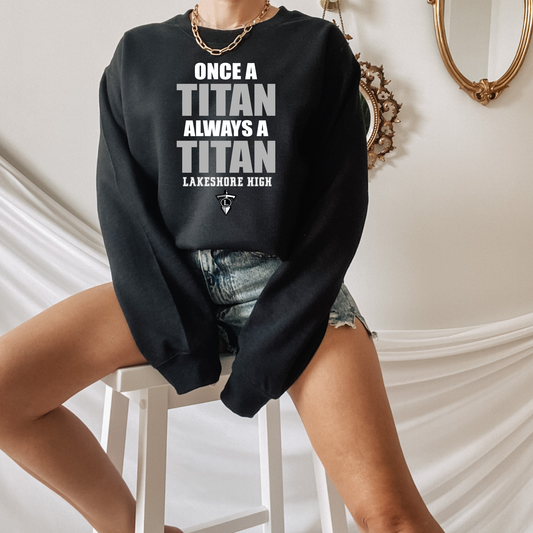 Once a Titan, Always a Titan Sweatshirt | Lakeshore High | Comfort Colors