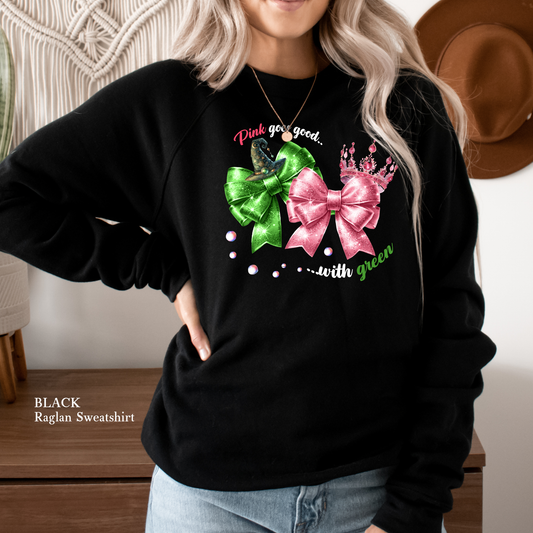 Pink Goes Good with Green | WICKED | Raglan Sweatshirt