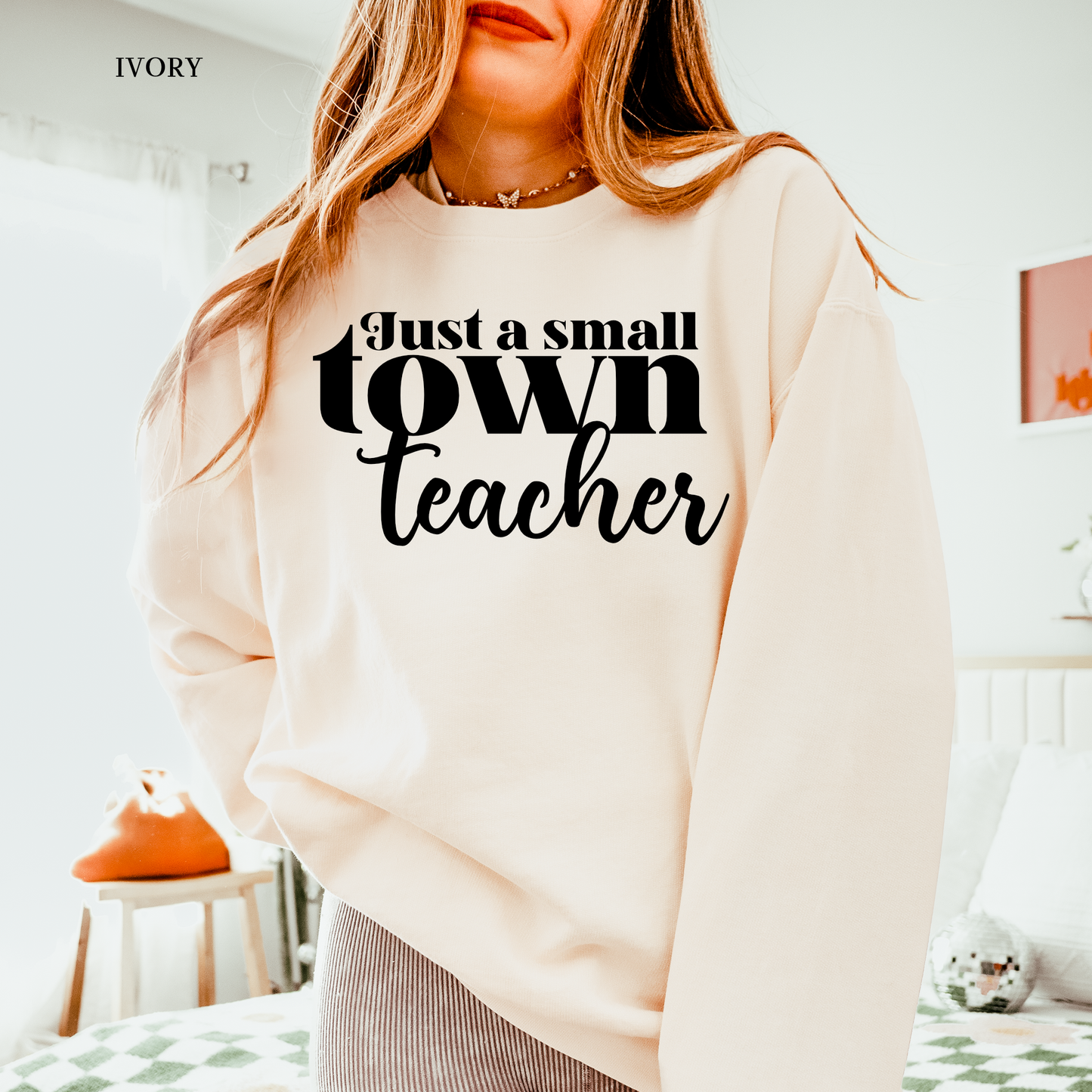 Small Town Teacher | Teacher | Comfort Colors Sweatshirt