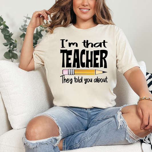 I'm That Teacher | Teacher Tee