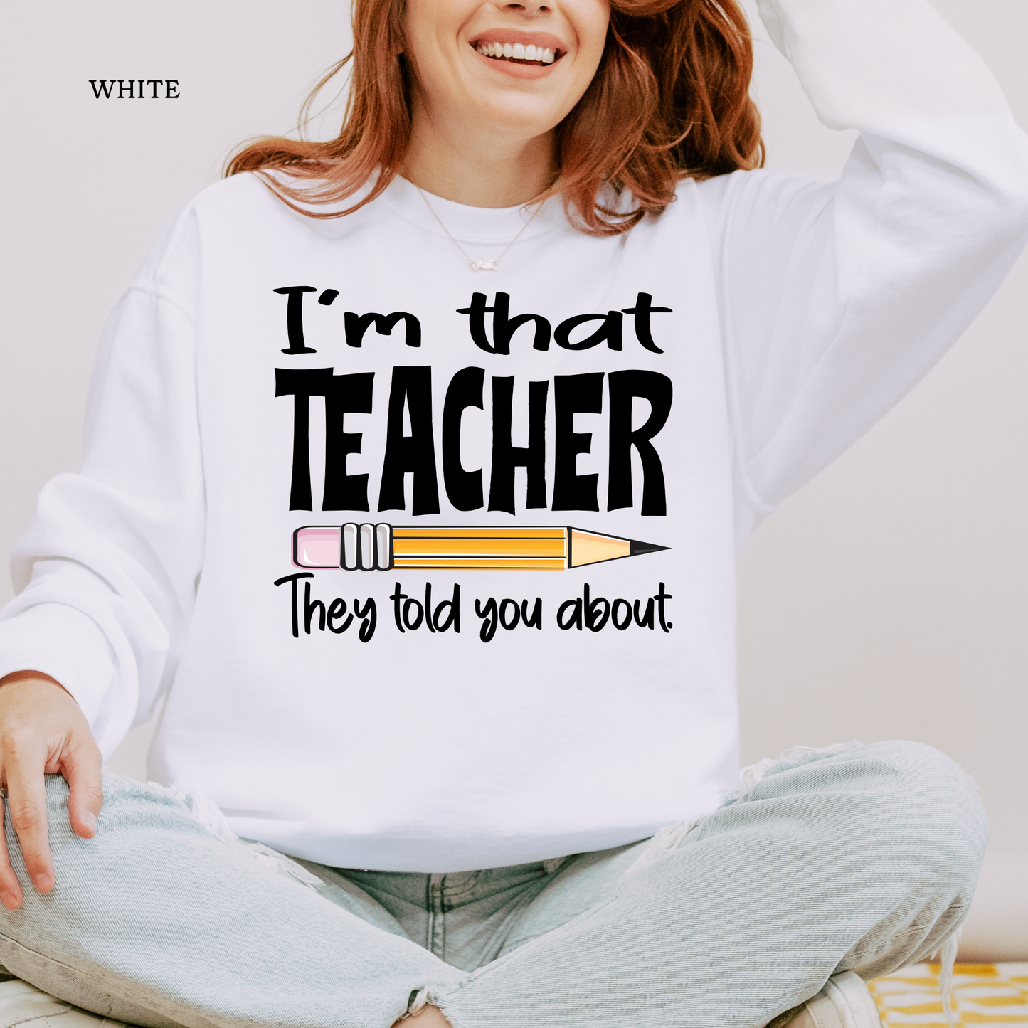 I'm That Teacher | Teacher | Comfort Colors Sweatshirt