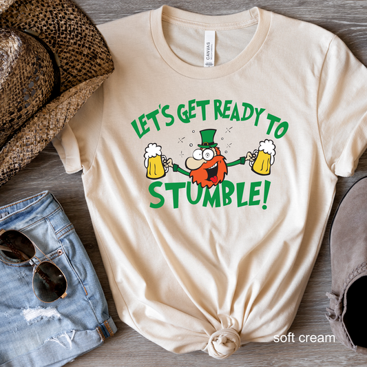 Let's Get Ready to Stumble Tee | St. Patrick's Day | Adult